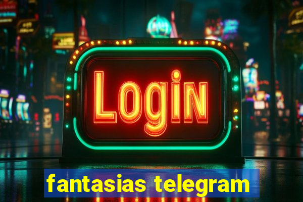 fantasias telegram